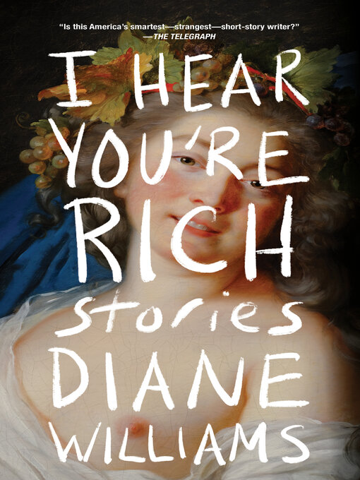 Title details for I Hear You're Rich by Diane Williams - Available